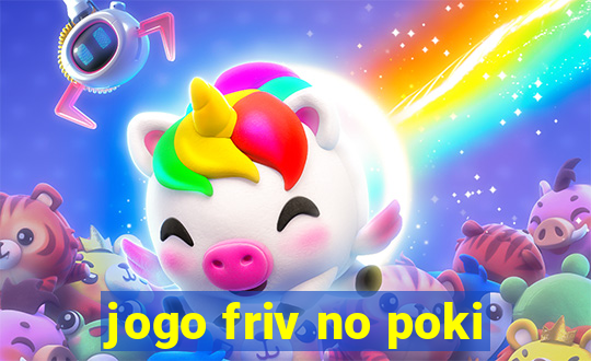 jogo friv no poki